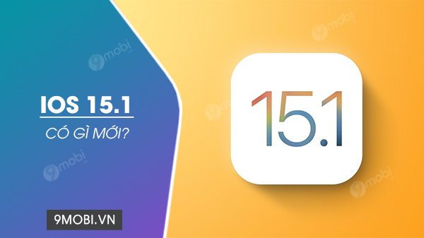 iOS 15.1 có gì mới? Hỗ trợ SharePlay, ProRes
