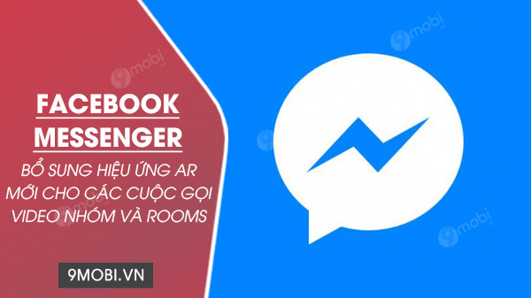 Facebook Messenger bổ sung hiệu ứng AR mới cho các cuộc gọi video nhóm và Rooms