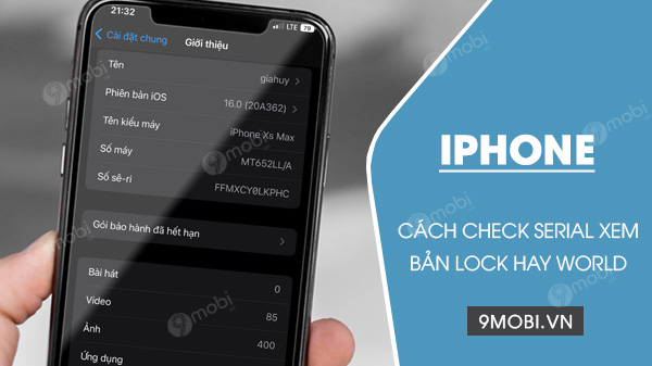 cach check serial iphone xem iphone lock hay world
